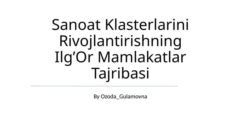 Sanoat Klasterlarini Rivojlantirishning Ilg’Or Mamlakatlar Tajribasi