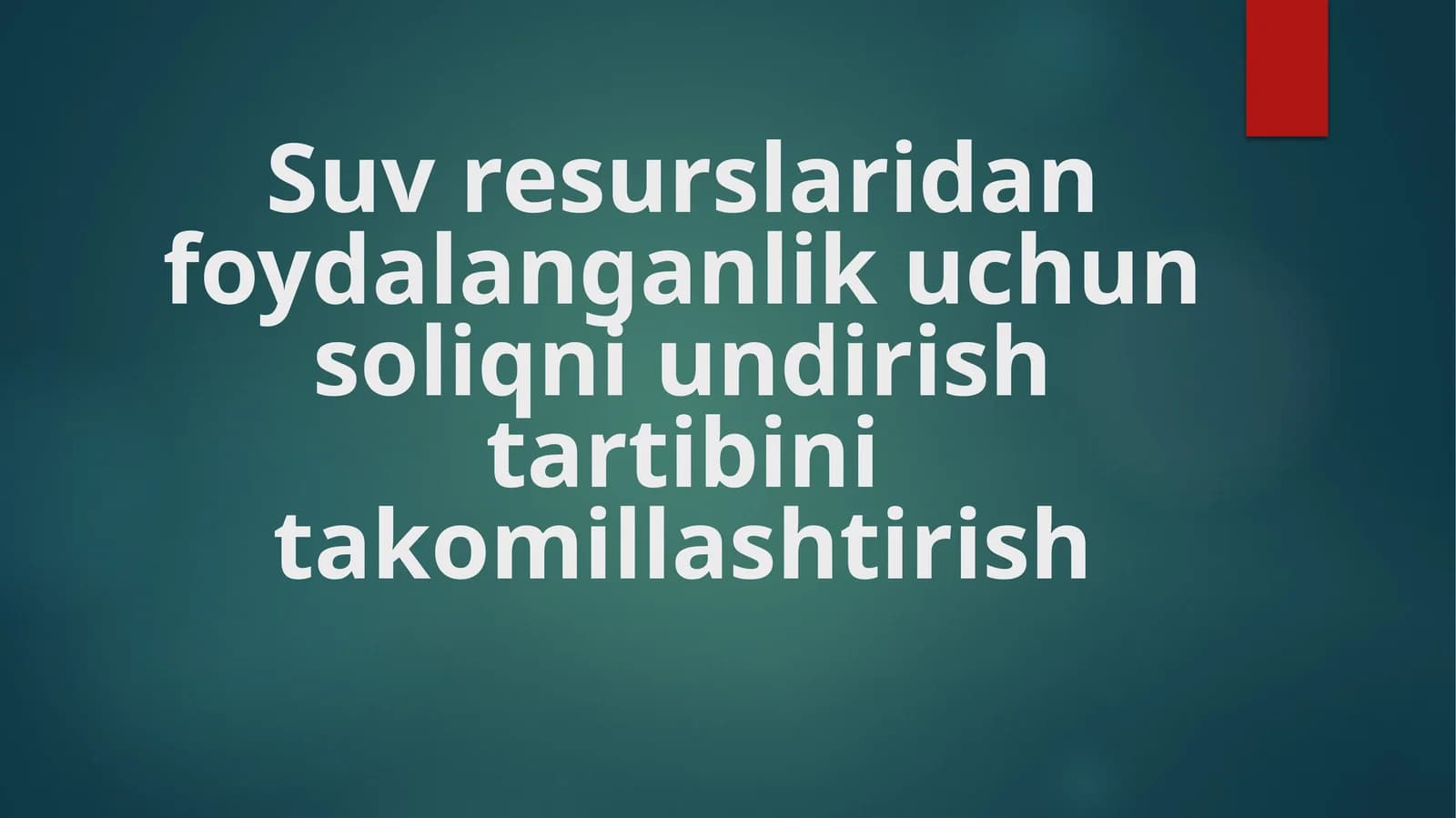 Suvresurslaridan foydalanganlik uchun soliqni undirish tartibini takomillashtirish