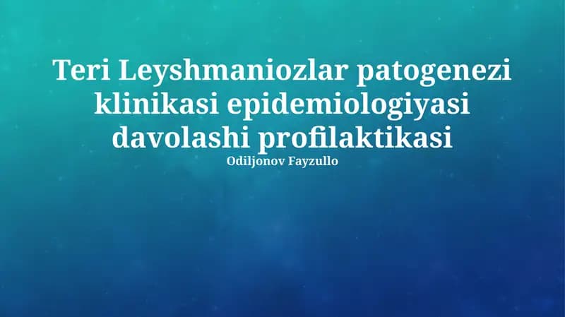Teri Leyshmaniozlar patogenezi klinikasi epidemiologiyasi davolashi profilaktikasi