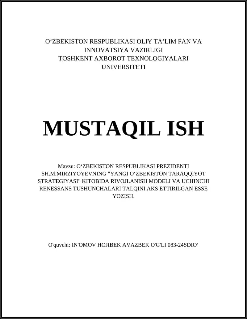 O‘ZBEKISTON RESPUBLIKASI PREZIDENTI SH.M.MIRZIYOYEVNING "YANGI O‘ZBEKISTON TARAQQIYOT STRATEGIYASI" KITOBIDA RIVOJLANISH MODELI VA UCHINCHI RENESSANS TUSHUNCHALARI TALQINI AKS ETTIRILGAN ESSE YOZISH