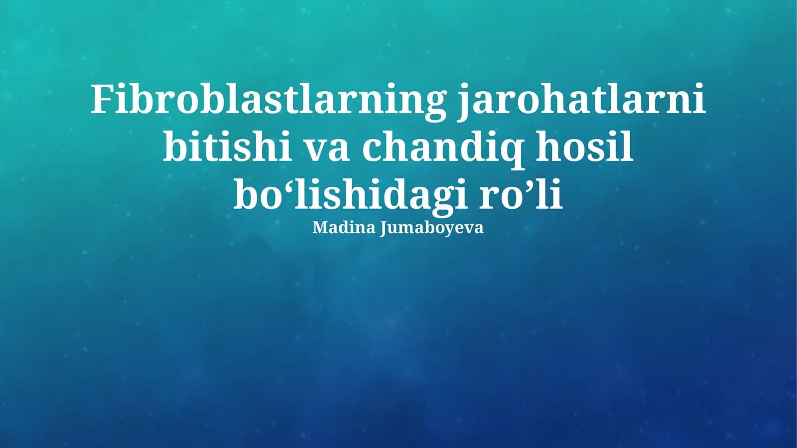 Fibroblastlarning jarohatlarni bitishi va chandiq hosil boʻlishidagi roʼli