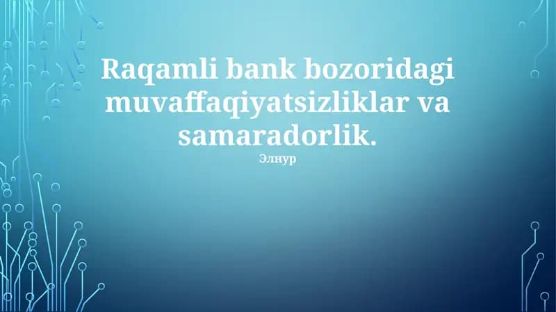 Raqamli Bank Bozoridagi Muvaffaqiyatsizliklar va Samaradorlik