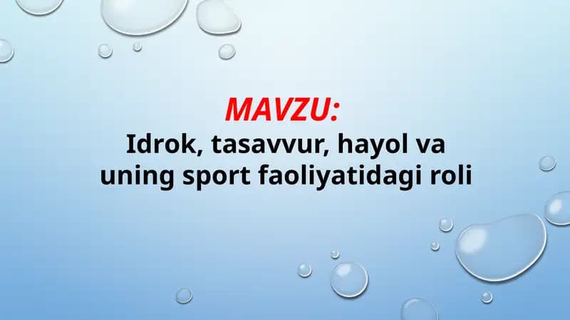 Idrok, tasavvur, hayol va uning sport faoliyatidagi roli (TAQDIMOT)