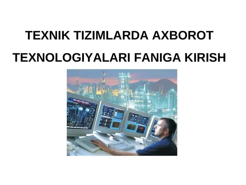 TEXNIK TIZIMLARDA AXBOROT TEXNOLOGIYALARI FANIGA KIRISH