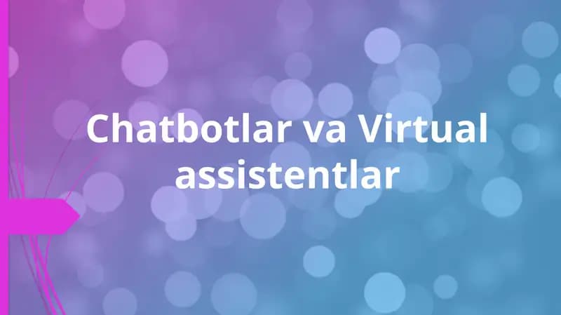 Chatbotlar va Virtual assistentlar