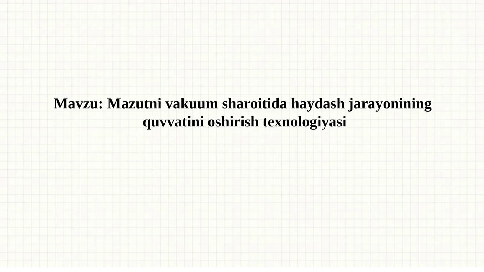 Mazutni vakuum sharoiti dahaydagi jarayonining quvvatini oshirish texnologiyasi