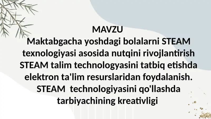 Maktabgacha yoshdagi bolalarni STEAM texnologiyasiasosida nutqini rivojlantirish
