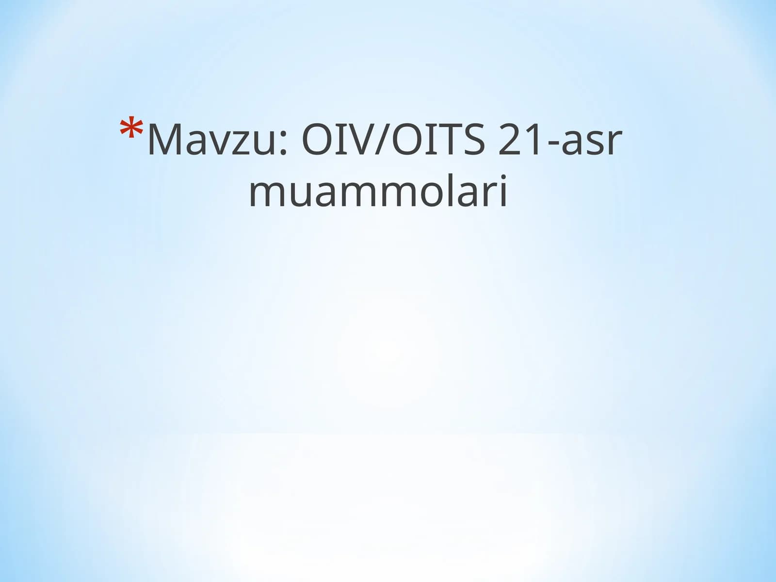 OIV/OITS 21-asr muammolari