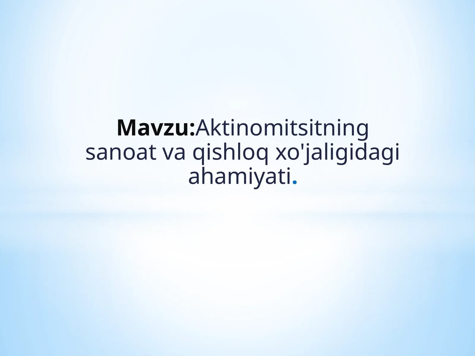 Aktinomitsitning sanoat va qishloq xo'jaligidagi ahamiyati