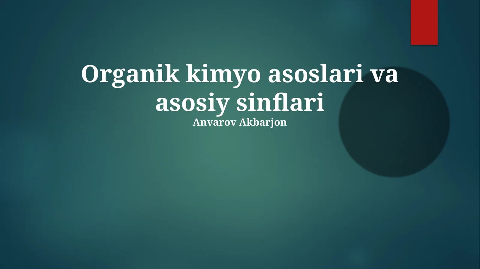 Organik kimyo asoslari va asosiy sinflari