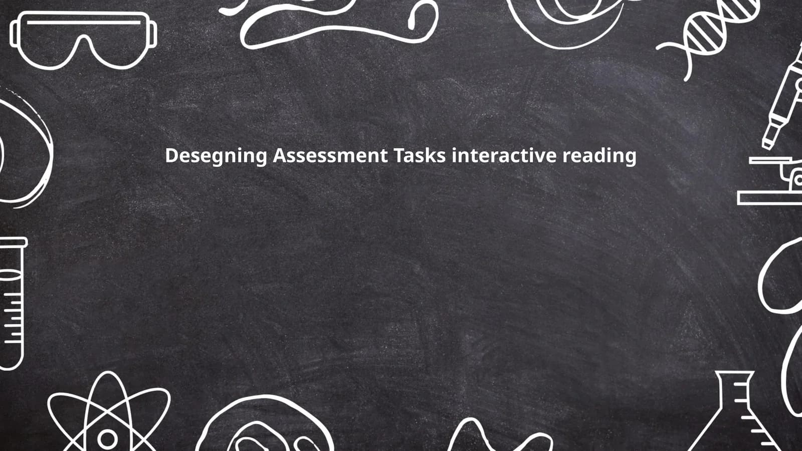 Desegning Assessment Tasks interactive reading