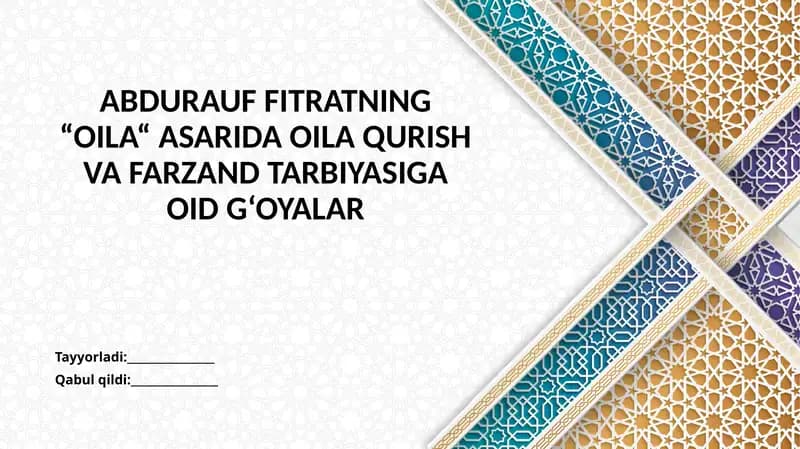 Abdurauf fitratning "Oila" asarida oila qurish va farzand tarbiyasiga oid g‘oyalar