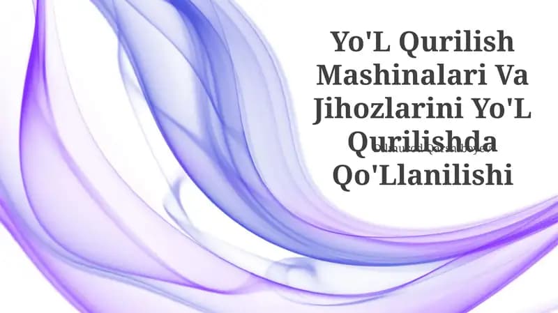 Yo'L Qurilish Mashinalari Va Jihozlarini Yo'L Qurilishda Qo'Llanilishi
