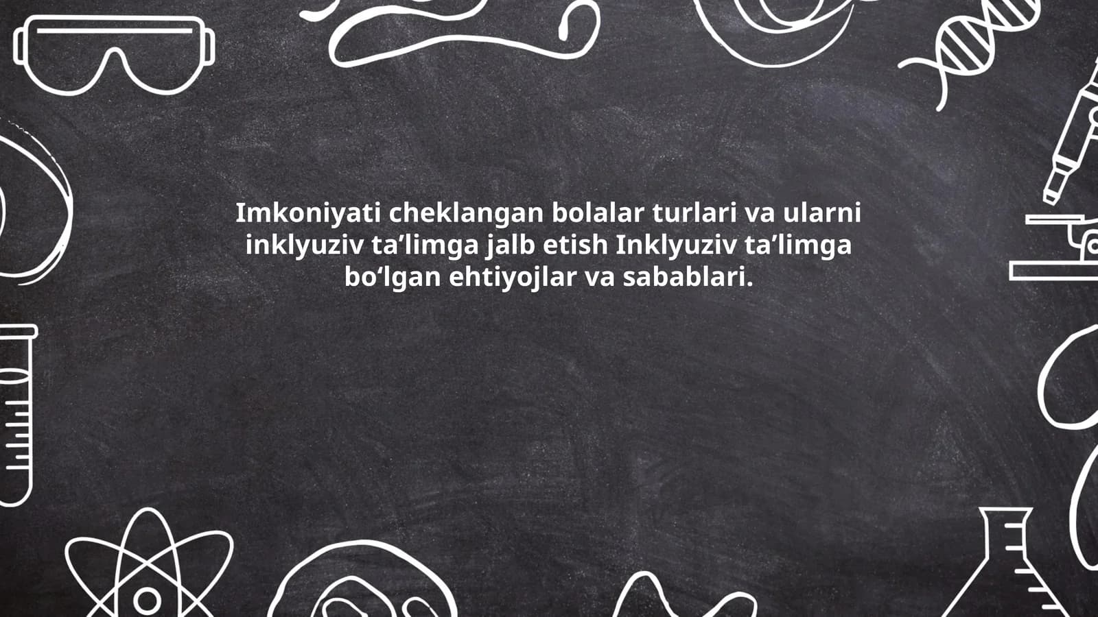 Imkoniyati cheklangan bolalar turlari va ularni inklyuziv ta’limga jalb etish Inklyuziv ta’limga bo‘lgan ehtiyojlar va sabablari