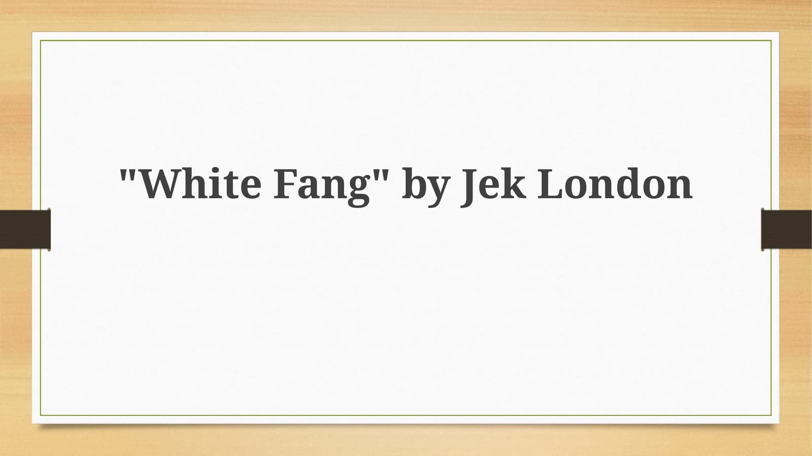 White Fang: A Wilderness Narrative