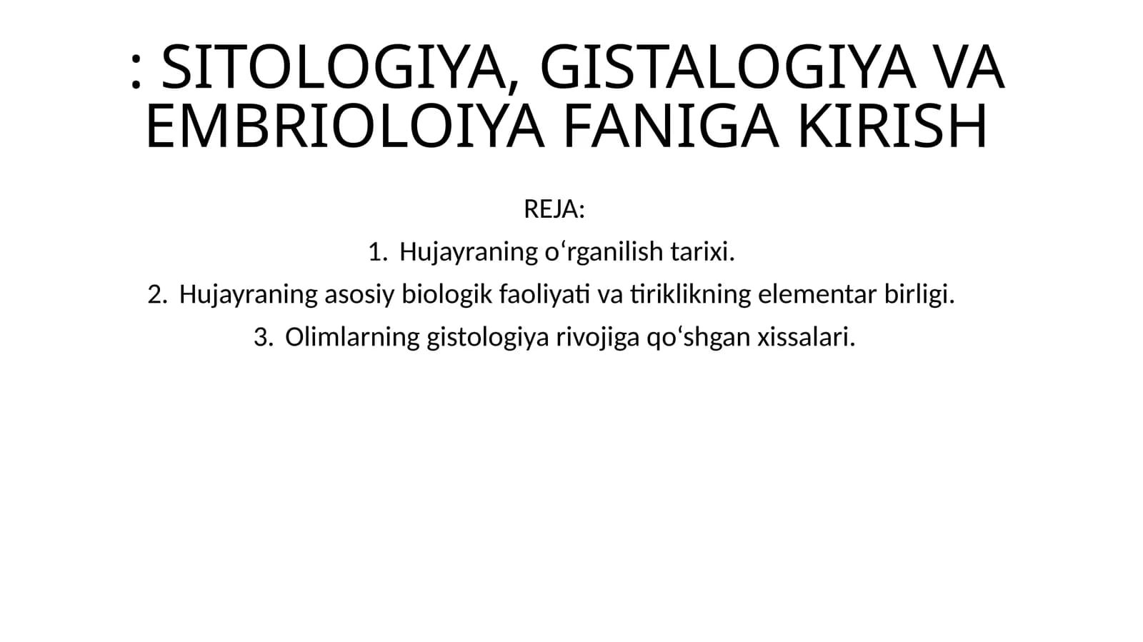 SITOLOGIYA, GISTALOGIYA VA EMBRIOLOIYA FANIGA