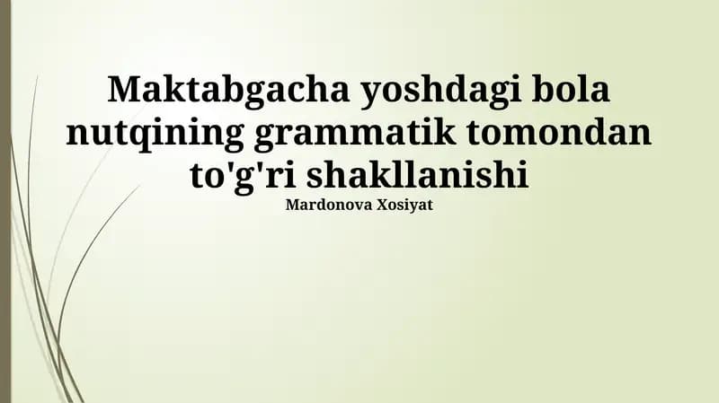 Maktabgacha yoshdagi bola nutqining grammatik tomondan to'g'ri shakllanishi