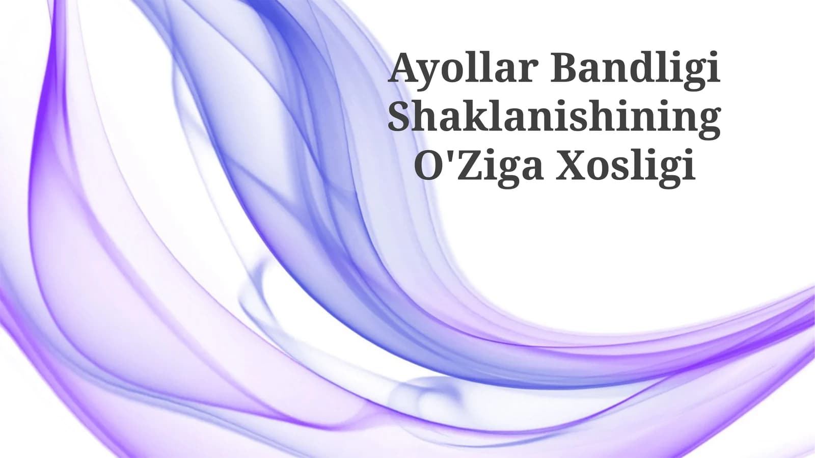 Ayollar Bandligi Shaklanishining O'Ziga Xosligi