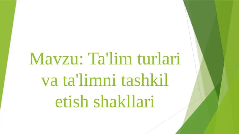 Ta'lim turlari va ta'limni tashkil etish shakllari