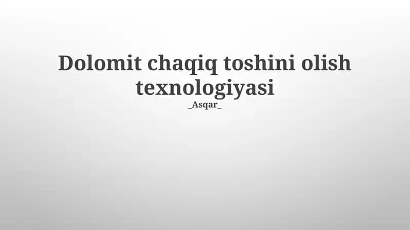 Dolomit chaqiq toshini olish texnologiyasi