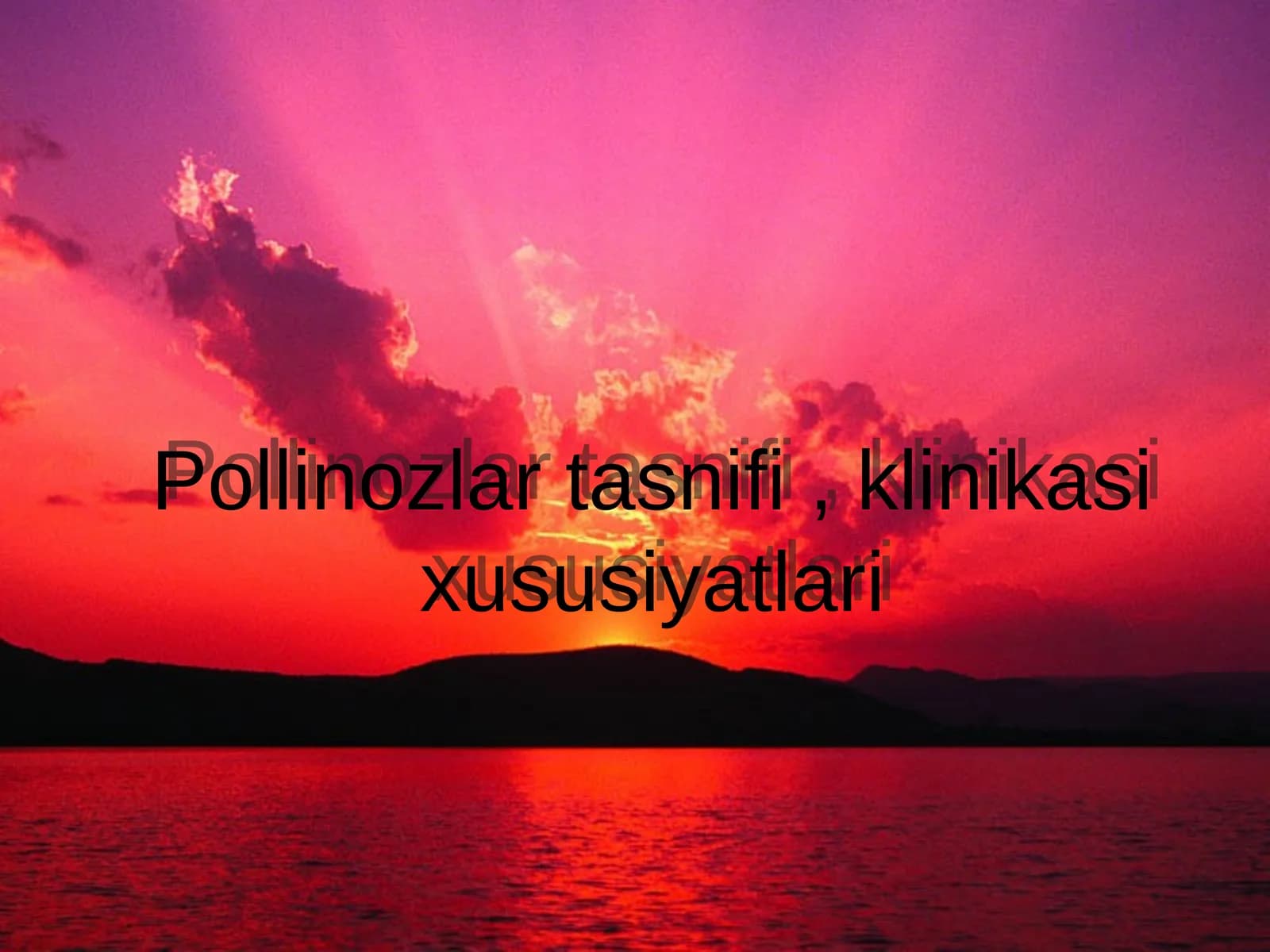 Pollinozlar tasnifi, klinikasi xususiyatlari