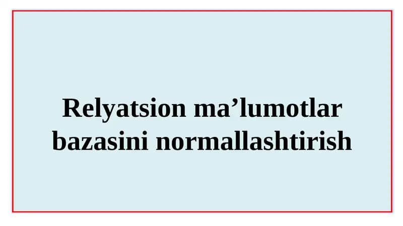 Relyatsion ma’lumotlar bazasini normallashtirish