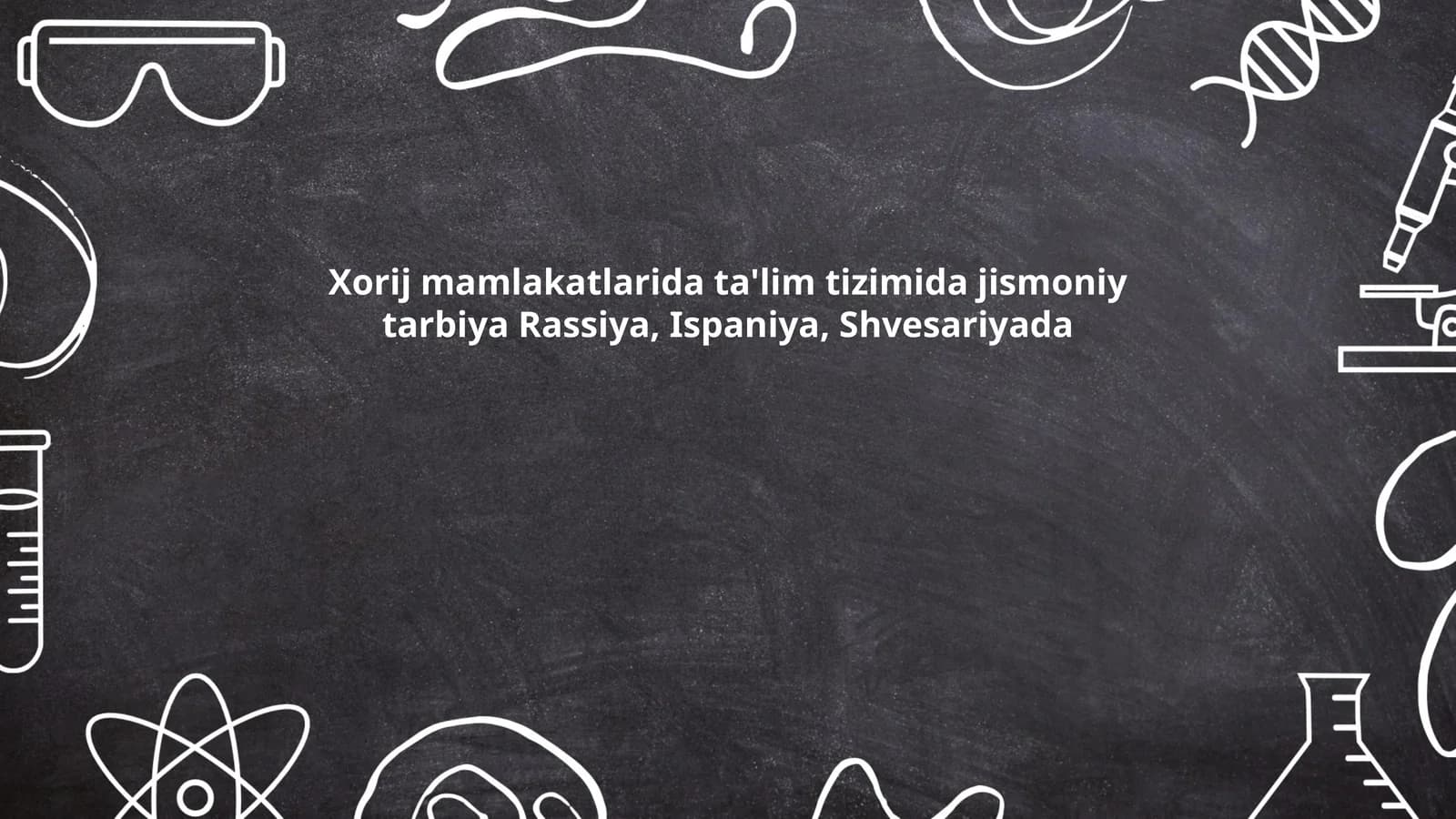 Xorij mamlakatlarida ta'lim tizimida jismoniy tarbiya Rassiya, Ispaniya, Shvesariyada