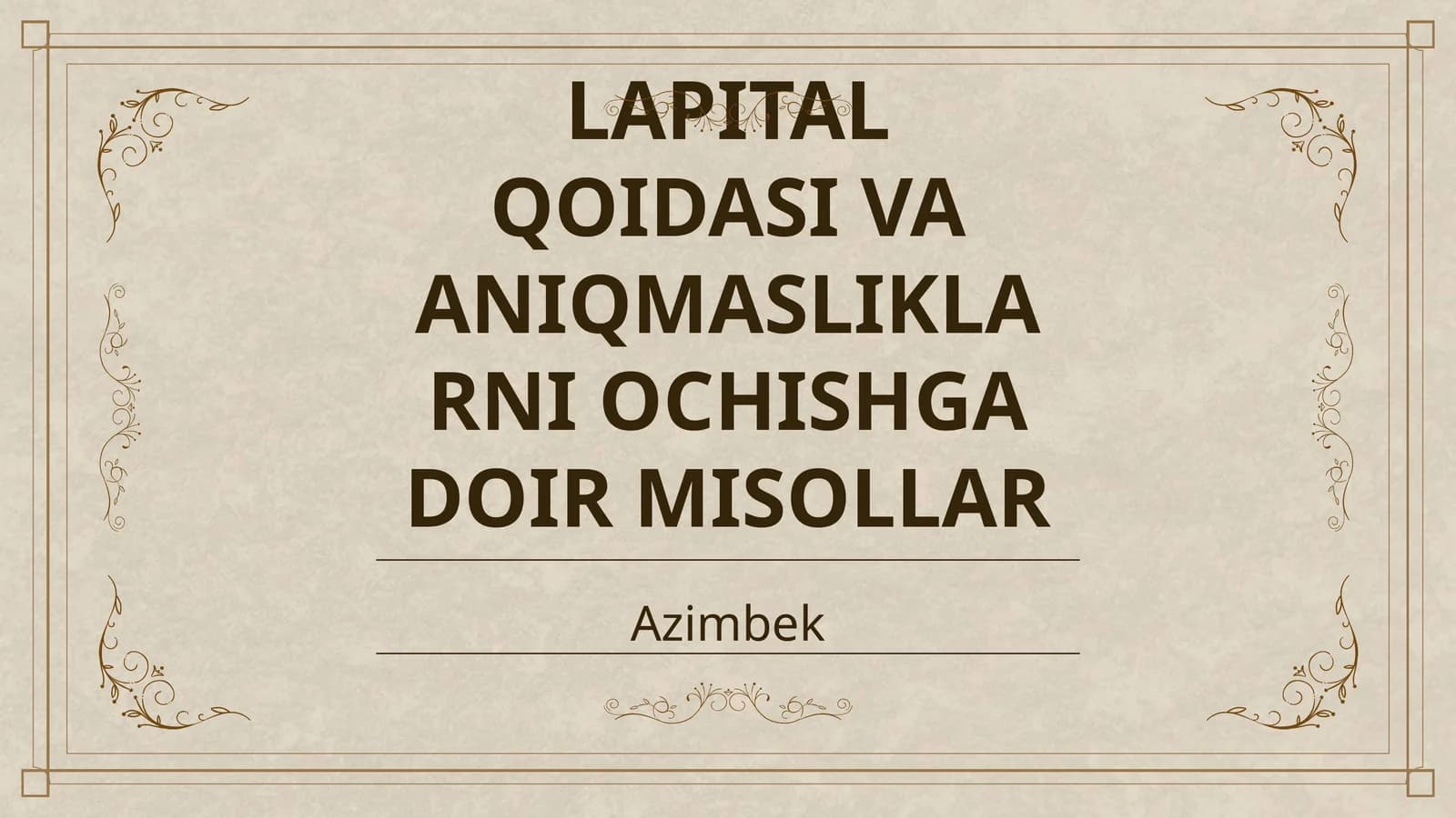 LAPITAL QOIDASI VA ANIQMASLIKLARNI OCHISHGA DOIR MISOLLAR