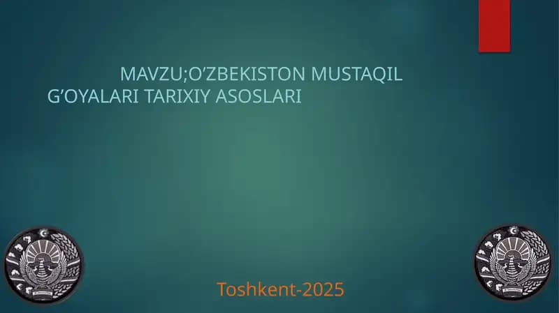 O’zbekiston mustaqil g’oyalari tarixiy asoslari