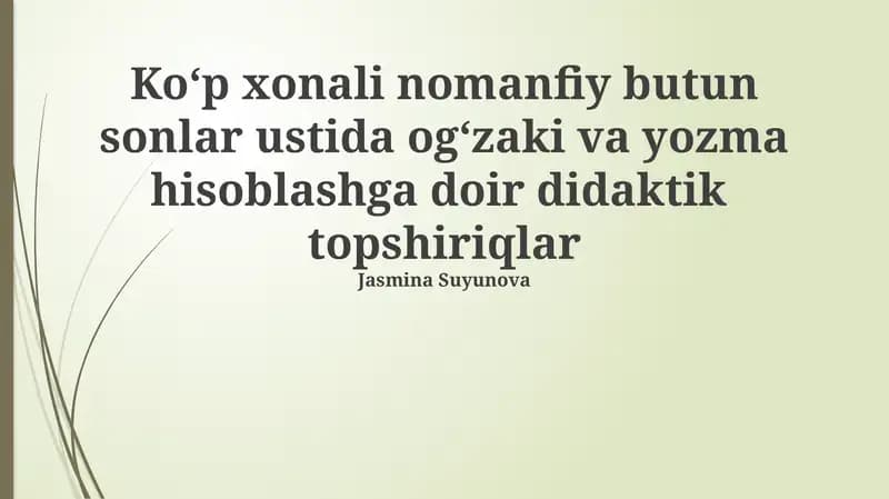 Koʻp xonali manfiy boʻlmagan butun sonlar ustida ogʻzaki va yozma hisoblashga doir didaktik topshiriqlar