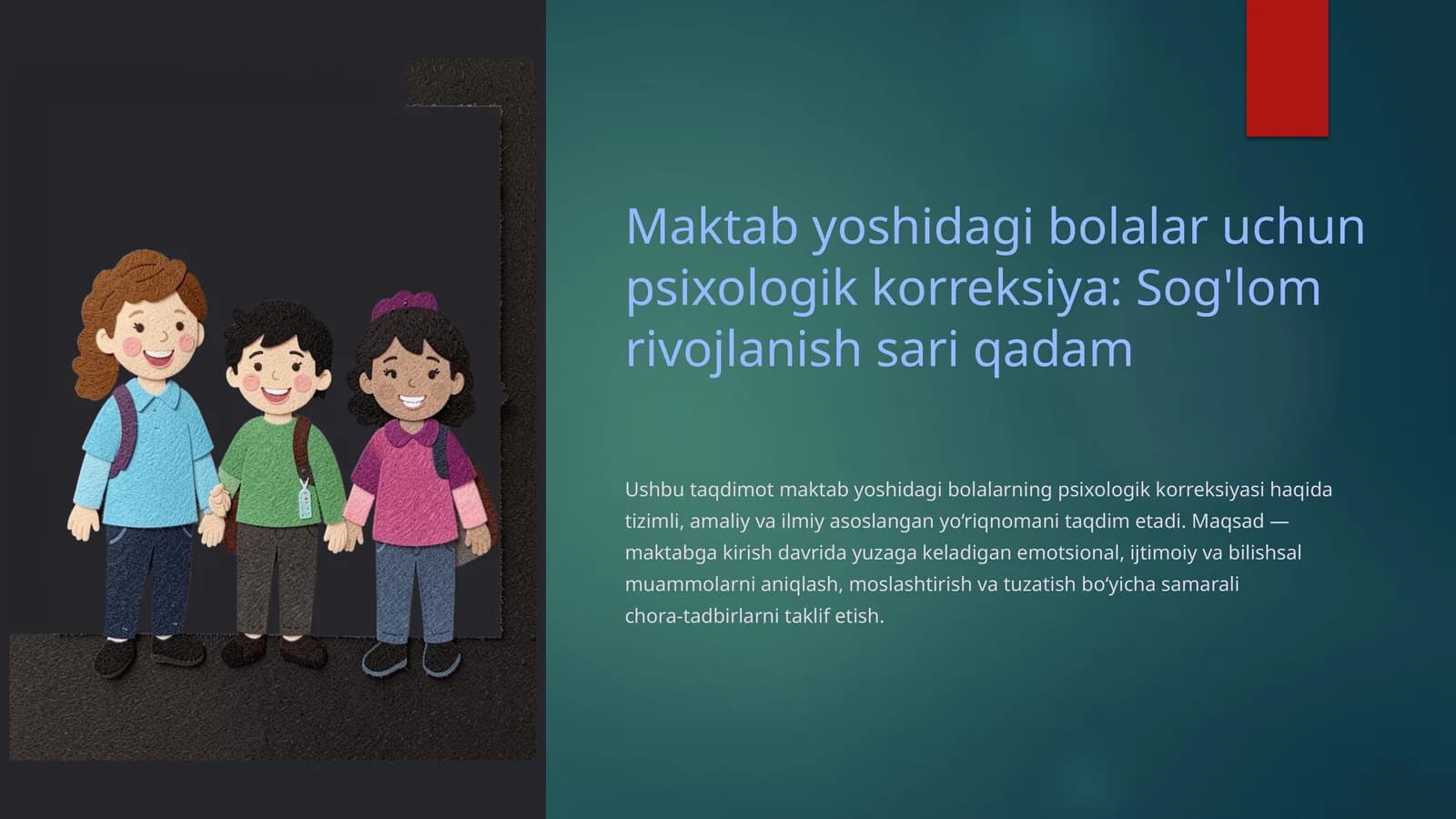 Maktab yoshidagi bolalar uchun psixologik korreksiya: Sog'lom rivojlanish sari qadam