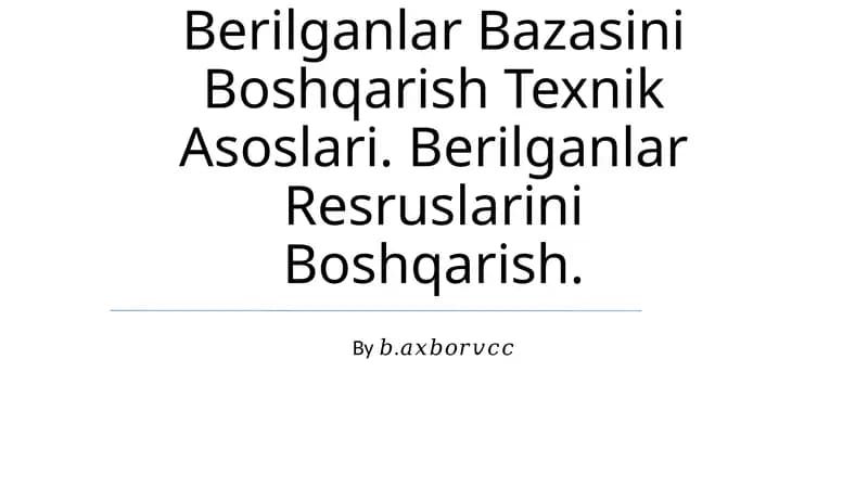 Ma'lumotlar Bazasini Boshqarish Texnik Asoslari