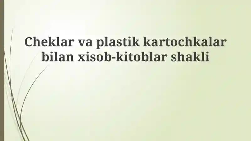 Cheklar va Plastik Kartalar: Umumiy Ko'rinish