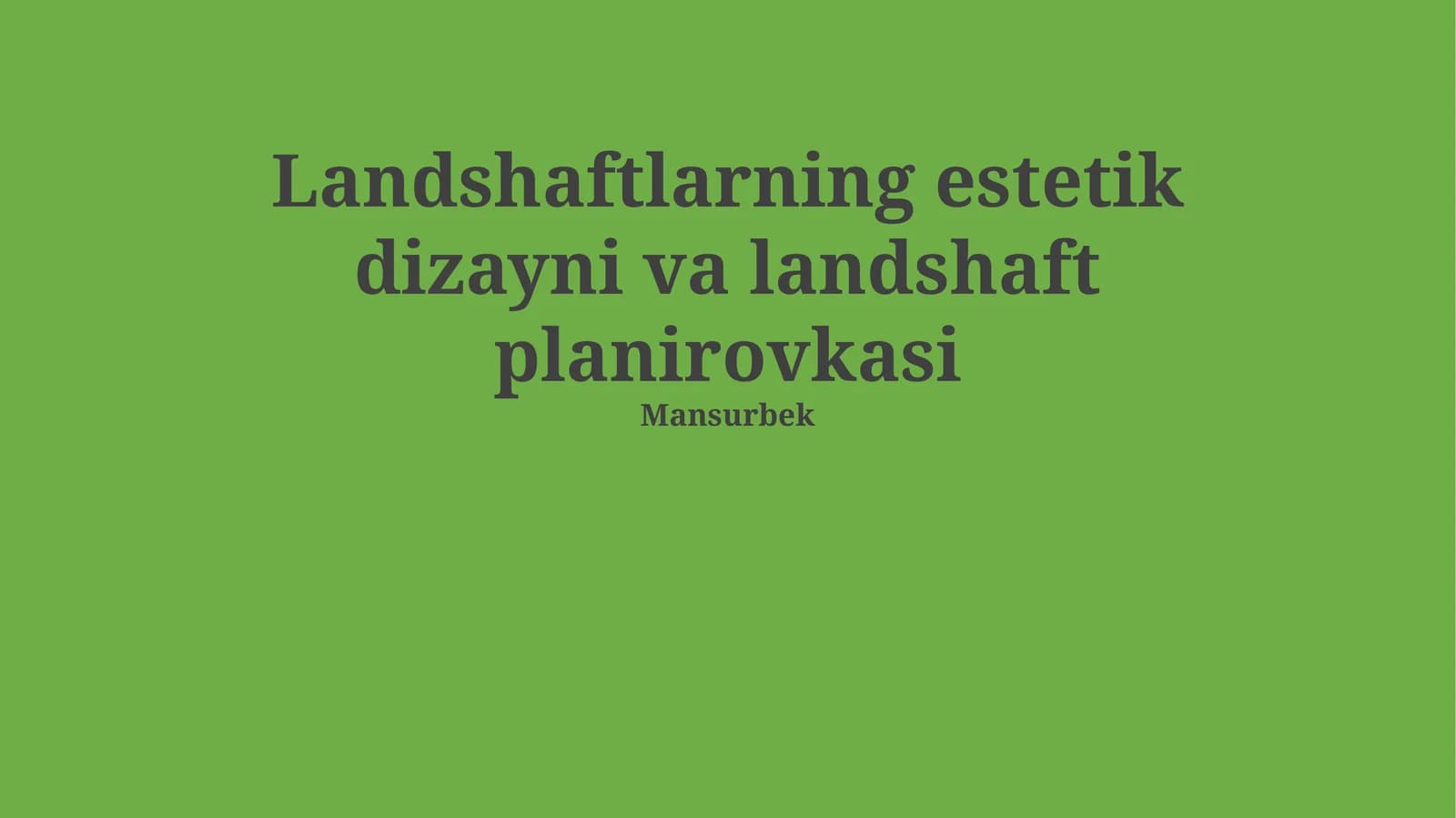 Landshaftlarning estetik dizayni va landshaft planirovkasi