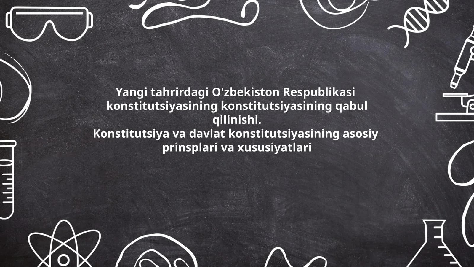 Yangi tahrirdagi O'zbekiston Respublikasi konstitutsiyasining qabul qilinishi. Konstitutsiya va davlat konstitutsiyasining asosiy prinsplari va xususiyatlari