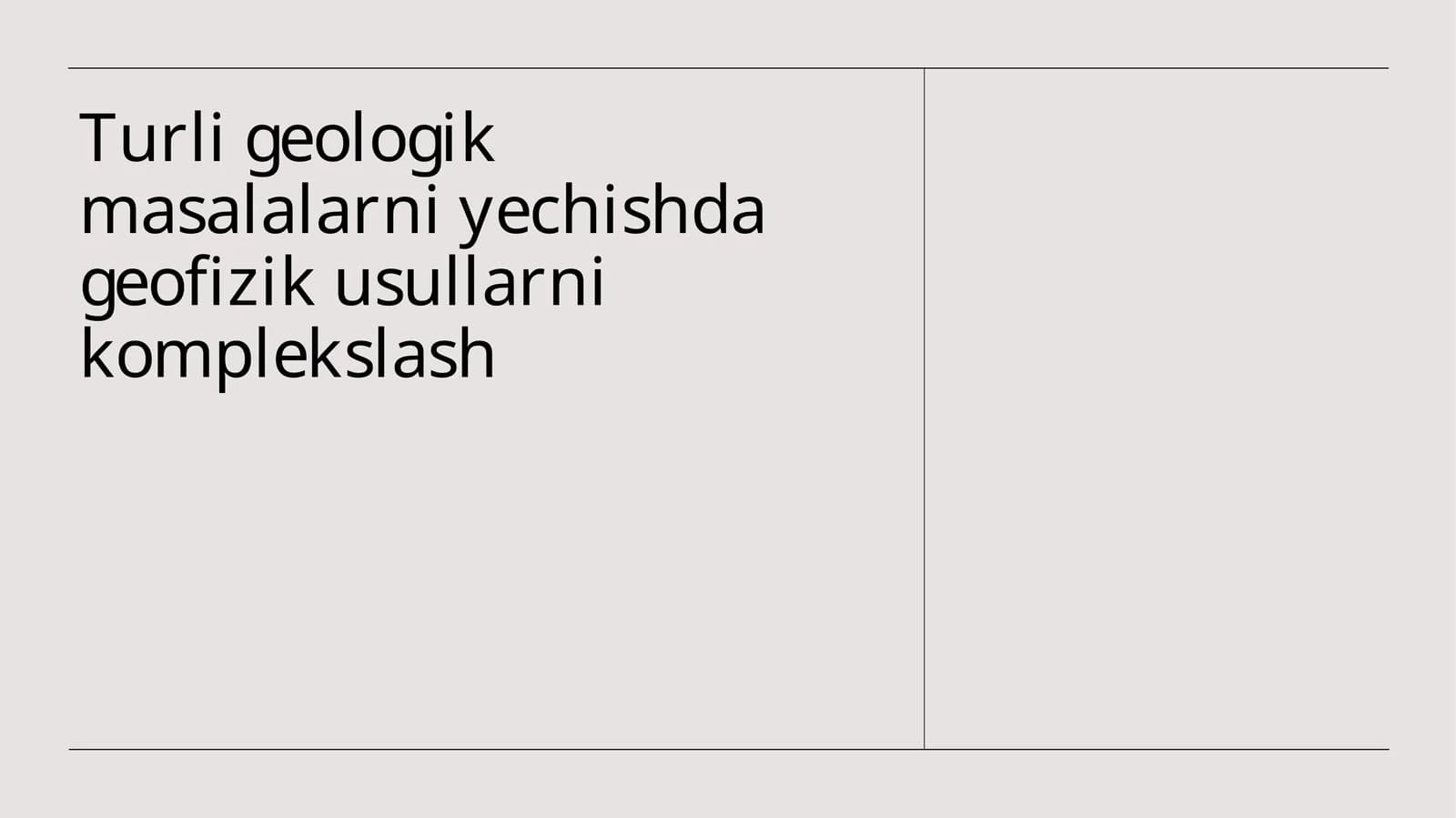 Turli geologik masalalarni yechishda geofizik usullarni komplekslash