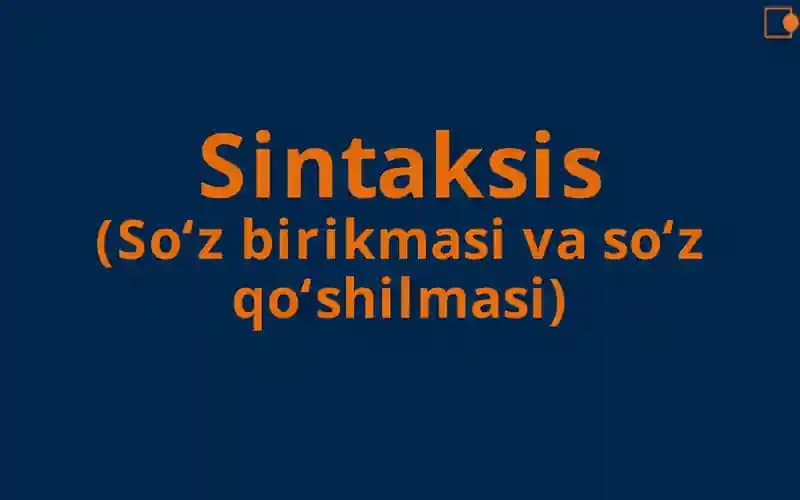Sintaksis(So‘z birikmasi va so‘z qo‘shilmasi)