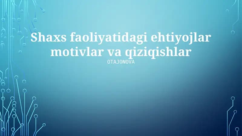 Shaxs faoliyatidagi ehtiyojlar motivlar va qiziqishlar