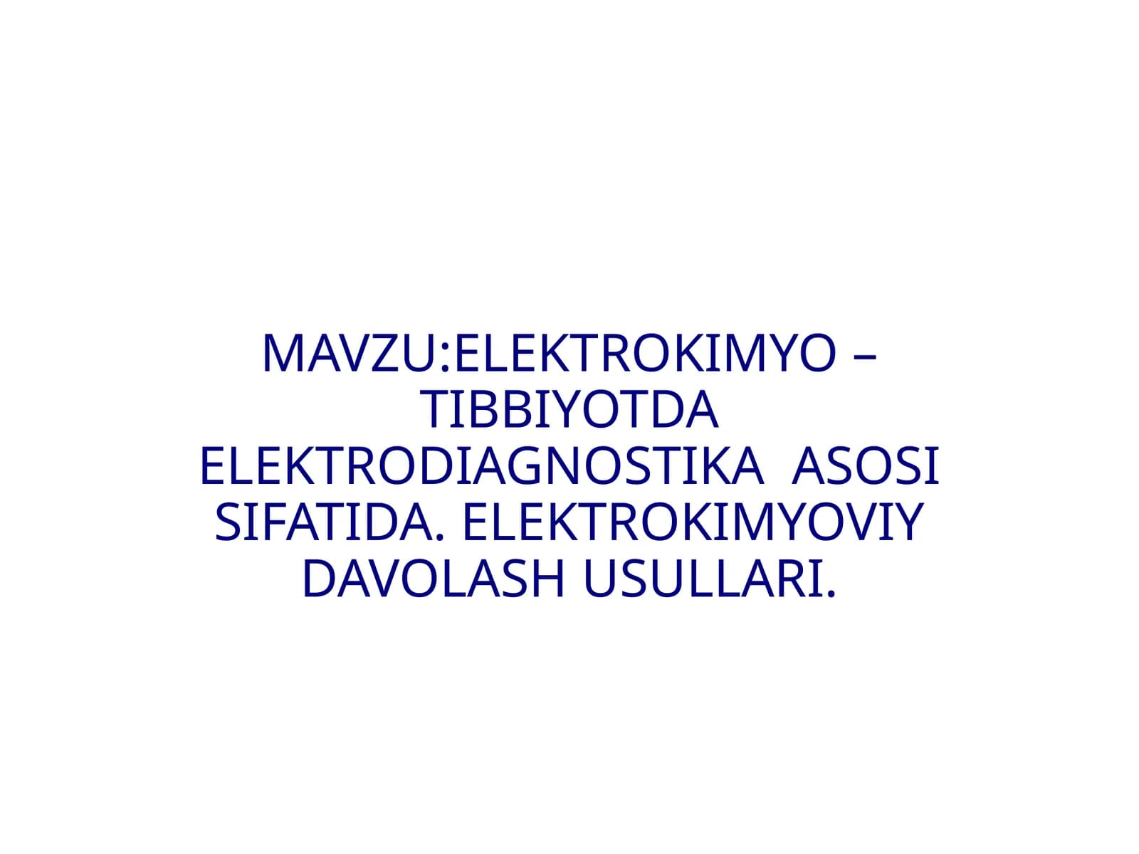ELEKTROKIMYO – TIBBIYOTDA ELEKTRODIAGNOSTIKA ASOSI SIFATIDA. ELEKTROKIMYOVIY DAVOLASH USULLARI