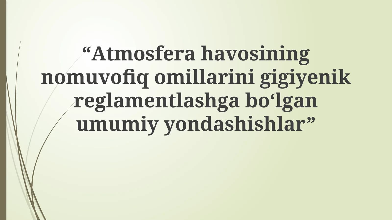 Atmosferahavosiningnomuvofiqomillarinigigiyenikreglamentlashgabo‘lganumumiyyondashishlar