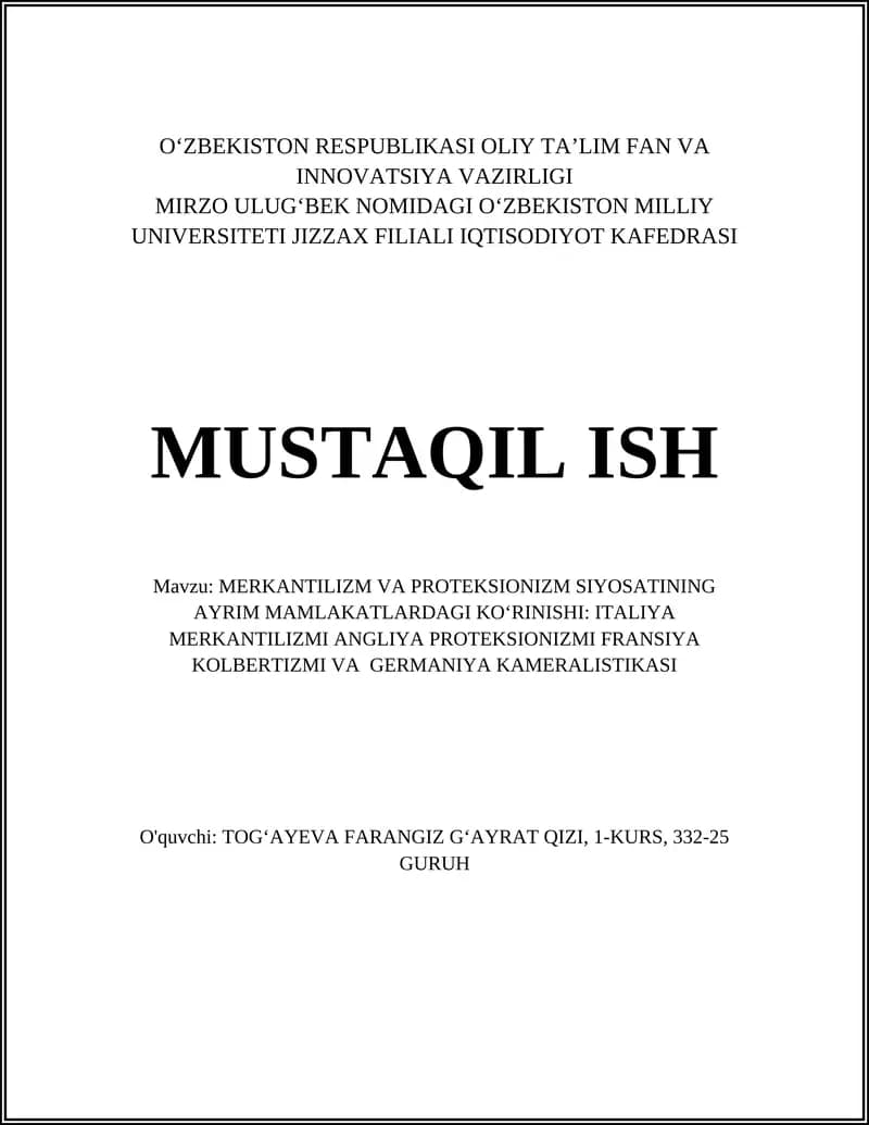 MERKANTILIZM VA PROTEKSIONIZM SIYOSATINING AYRIM MAMLAKATLARDAGI KOʻRINISHI: ITALIYA MERKANTILIZMI ANGLIYA PROTEKSIONIZMI FRANSIYA KOLBERTIZMI VA GERMANIYA KAMERALISTIKASI