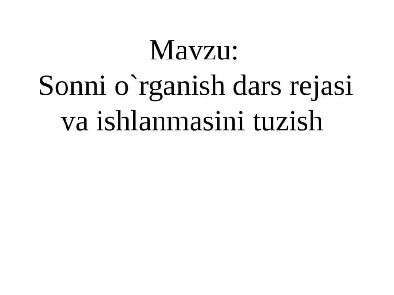 Sonnio`rganish darsi rejasi va ishlanmasi