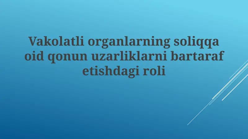 Vakolatli Organlarning Soliqqa oid Qonunuzarliklarni Bartaraf etishdagi Giroli