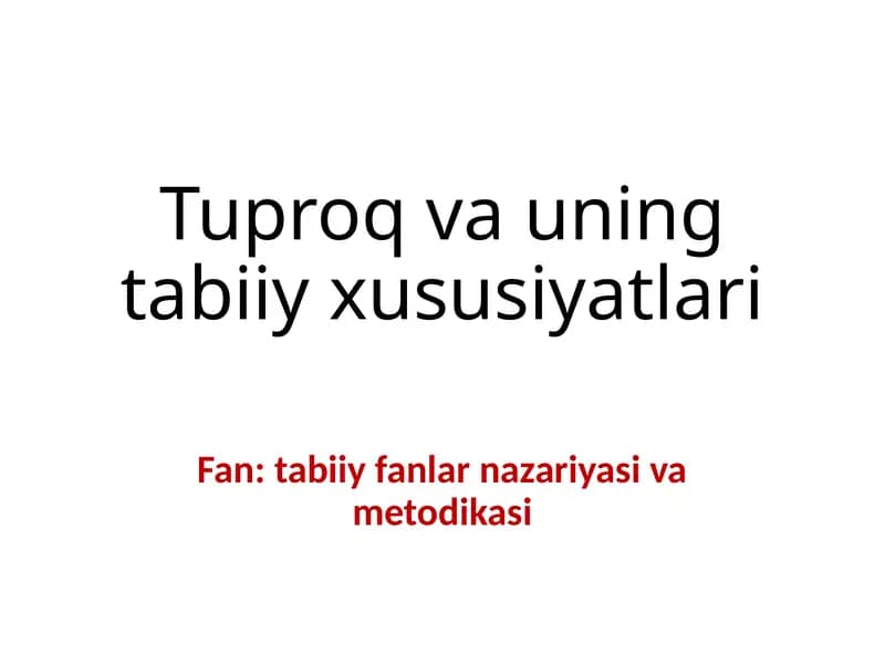 Tuproq va uning tabiiy xususiyatlari