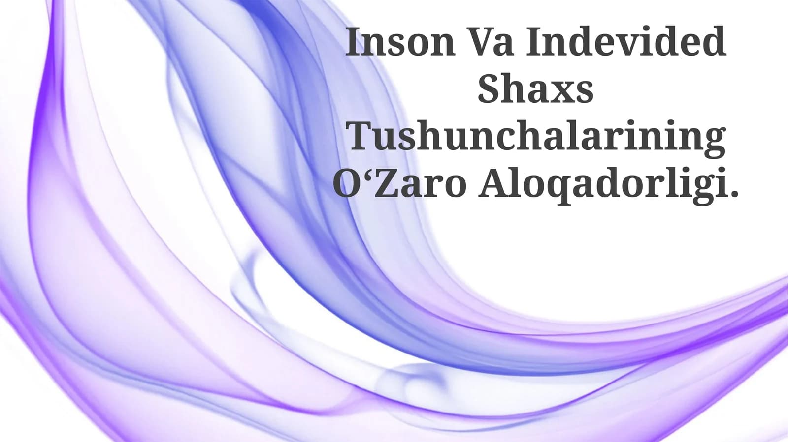 Inson Va Indevided Shaxs Tushunchalarining OʻZaro Aloqadorligi