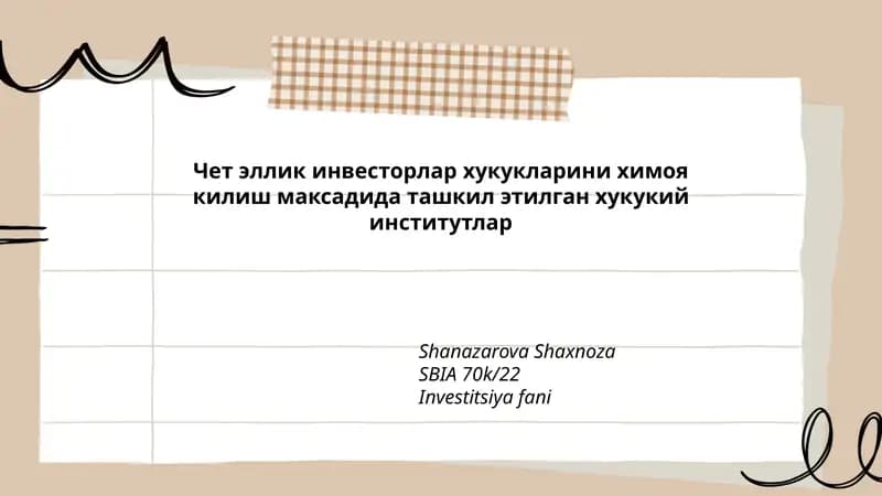 Чет эллик инвесторлар хукукларини химоя килиш максадида ташкил этилган хукукий институтлар