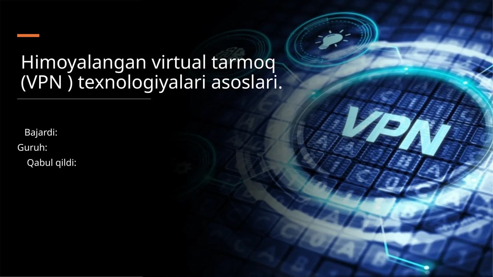 Himoyalangan virtual tarmoq (VPN ) texnologiyalari asoslari. Prezentatsiya