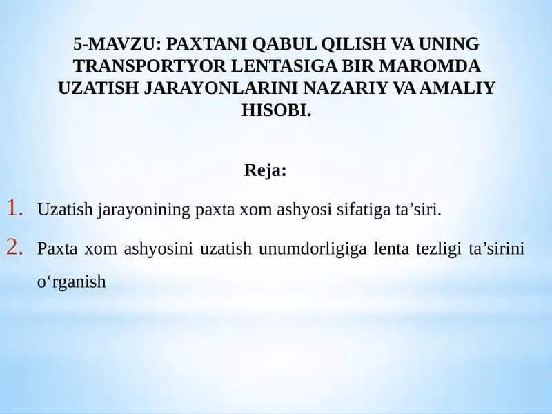 PAXTANI QABUL QILISH VA UNING TRANSPORTYOR LENTASIGA BIR MAROMDA UZATISH JARAYONLARINI NAZARIY VA AMALIY HISOBI