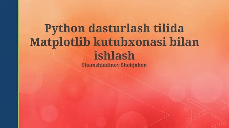 Matplotlib kutubxonasi bilan ishlash