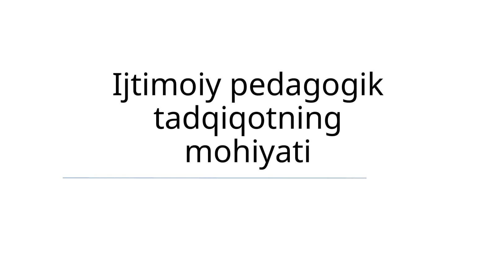 Ijtimoiy pedagogik tadqiqotning mohiyati